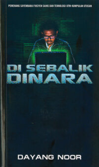 Novel: Di Sebalik Dinara (Sayembara Fiksyen Sains & Teknologi)