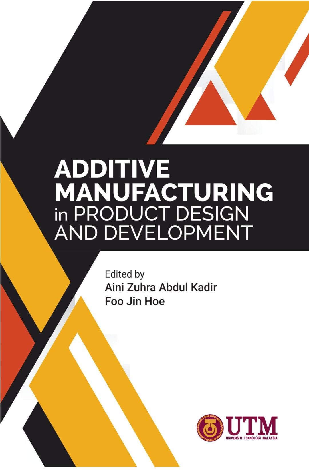 Additive Manufacturing in Product Design and Development PENERBIT UTM