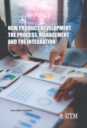 New Product Development: The Process, Management and the Integration