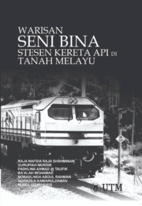 Warisan Seni Bina Stesen Kereta Api di Tanah Melayu