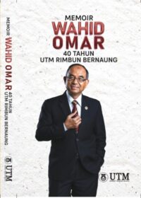 Memoir Wahid Omar 40 Tahun UTM Rimbun Bernaung