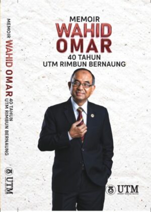 Memoir Wahid Omar 40 Tahun UTM Rimbun Bernaung