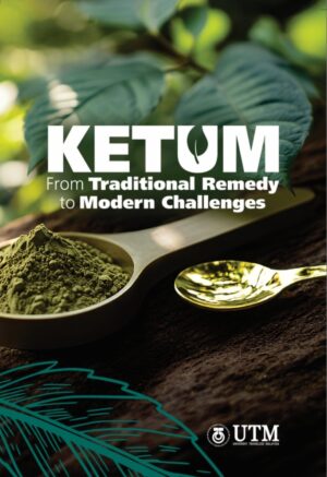 KETUM from Traditional Remedy to Modern Challenges