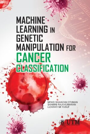 Machine Learning in Genetic Manipulation for Cancer Classification